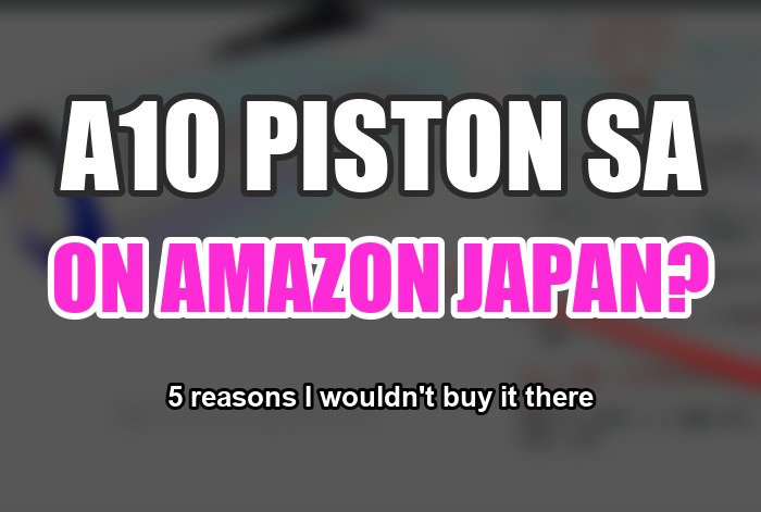 Why Buying the A10 Piston SA on Amazon Japan Can Cost You ¥10,000 More (and Is It on Rakuten?)